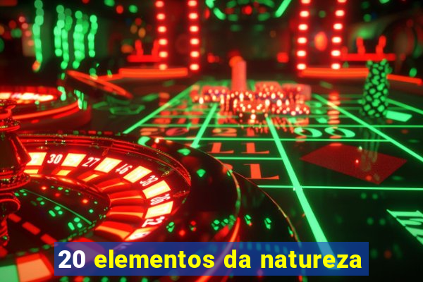 20 elementos da natureza